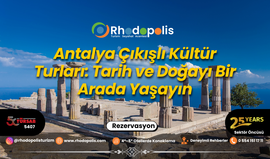 Antalya Çıkışlı Kültür Turları: Tarih ve Doğayı Bir Arada Yaşayın